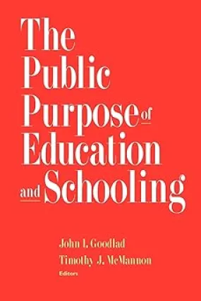The Public Purpose of Education and Schooling First Edition